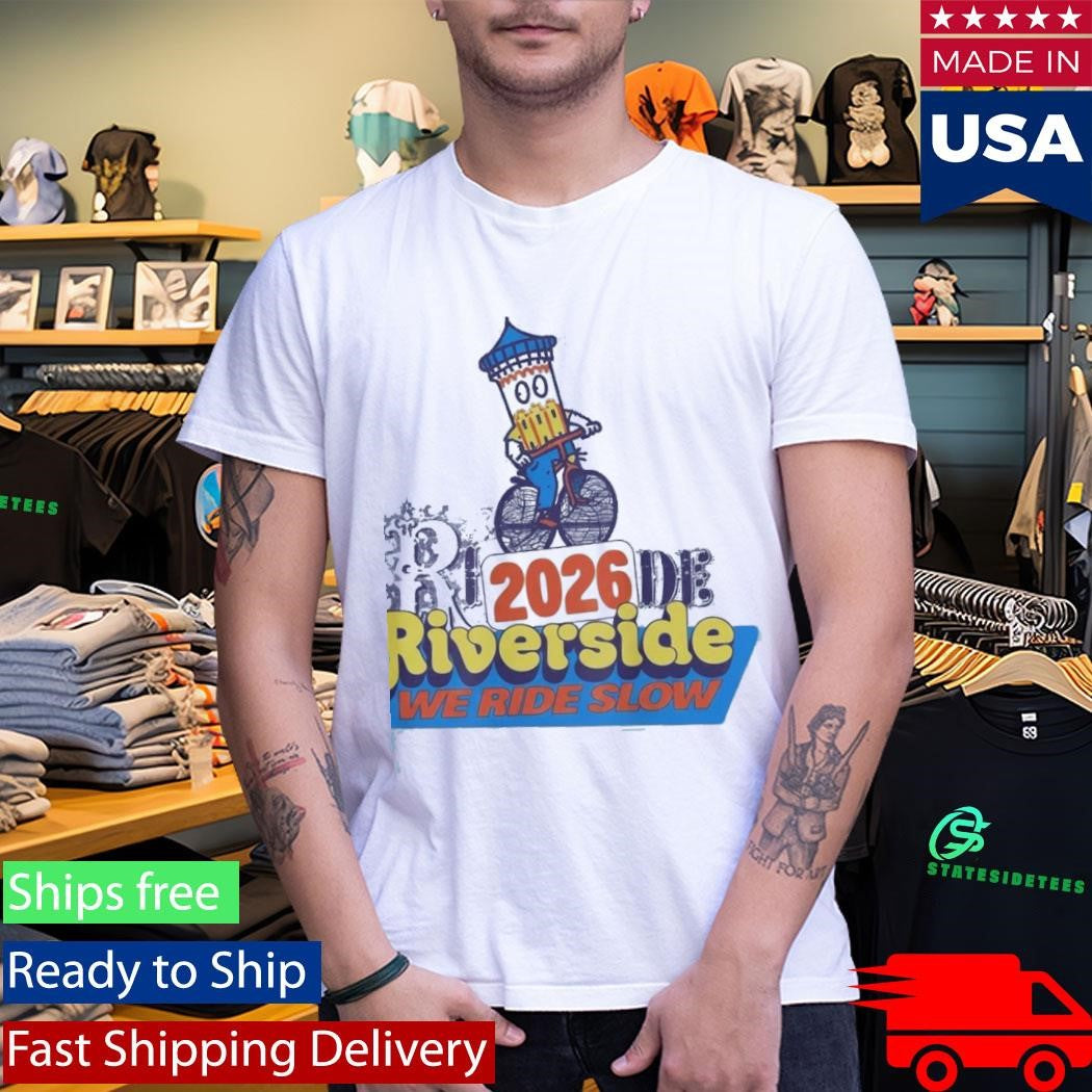 Ride Riverside We Ride Slow 2026 Shirt