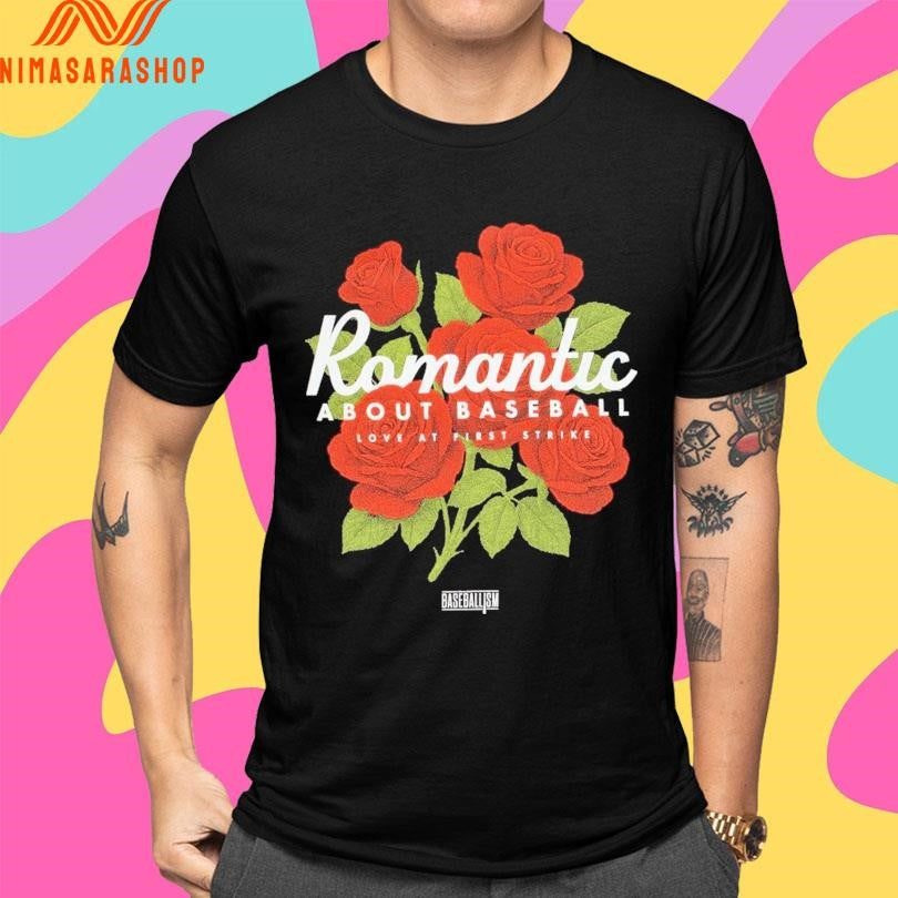Romantic About Baseball Love At First Strike Shirts