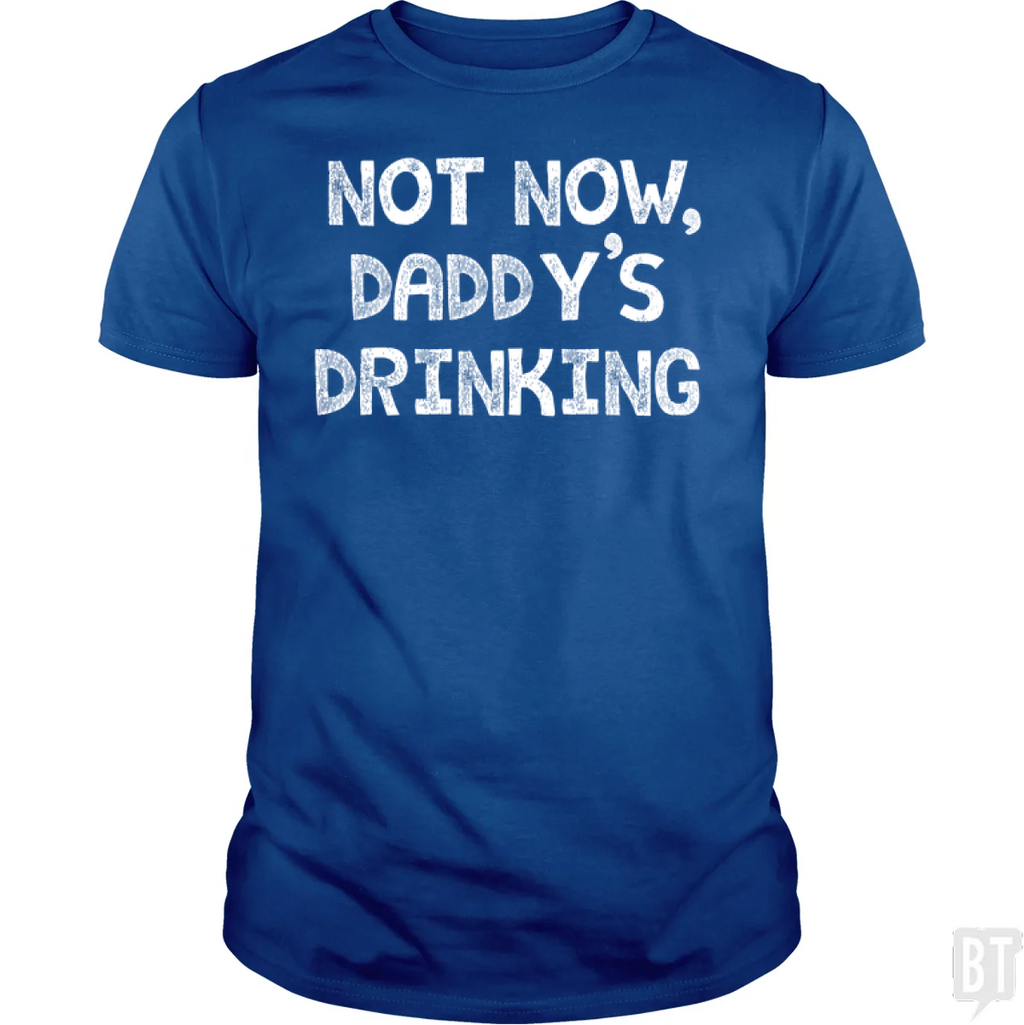 Not Now, Daddy's Drinking