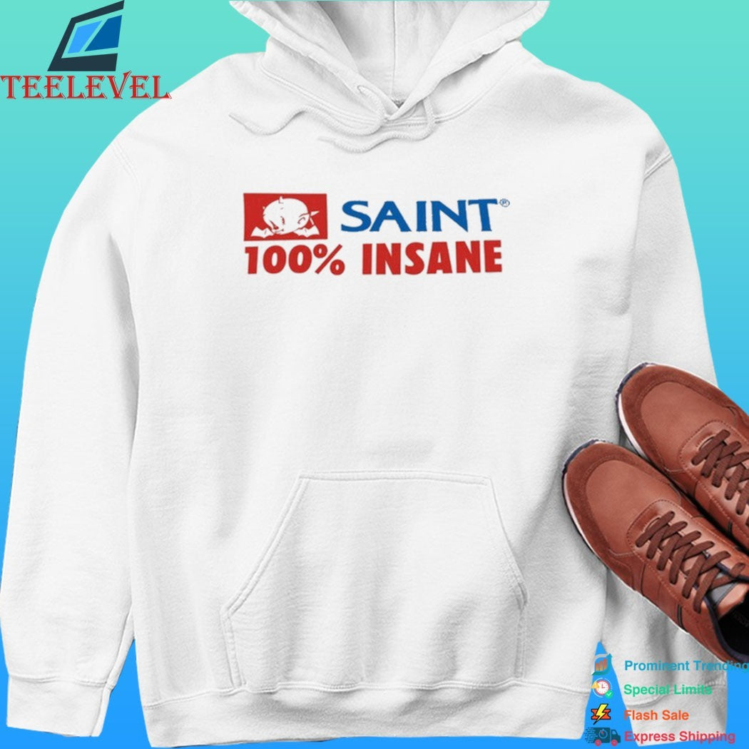 Saint 100% Insane Shirt