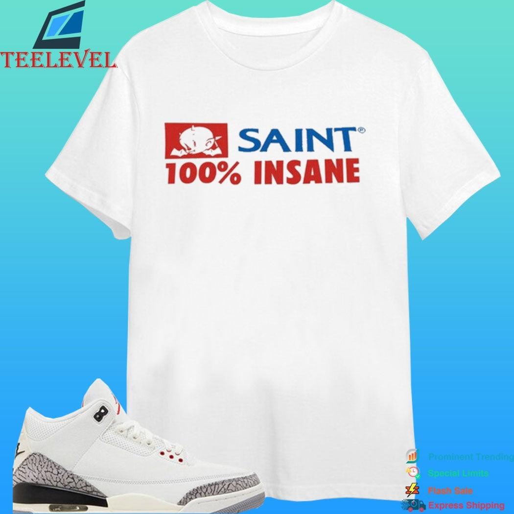 Saint 100% Insane Shirt