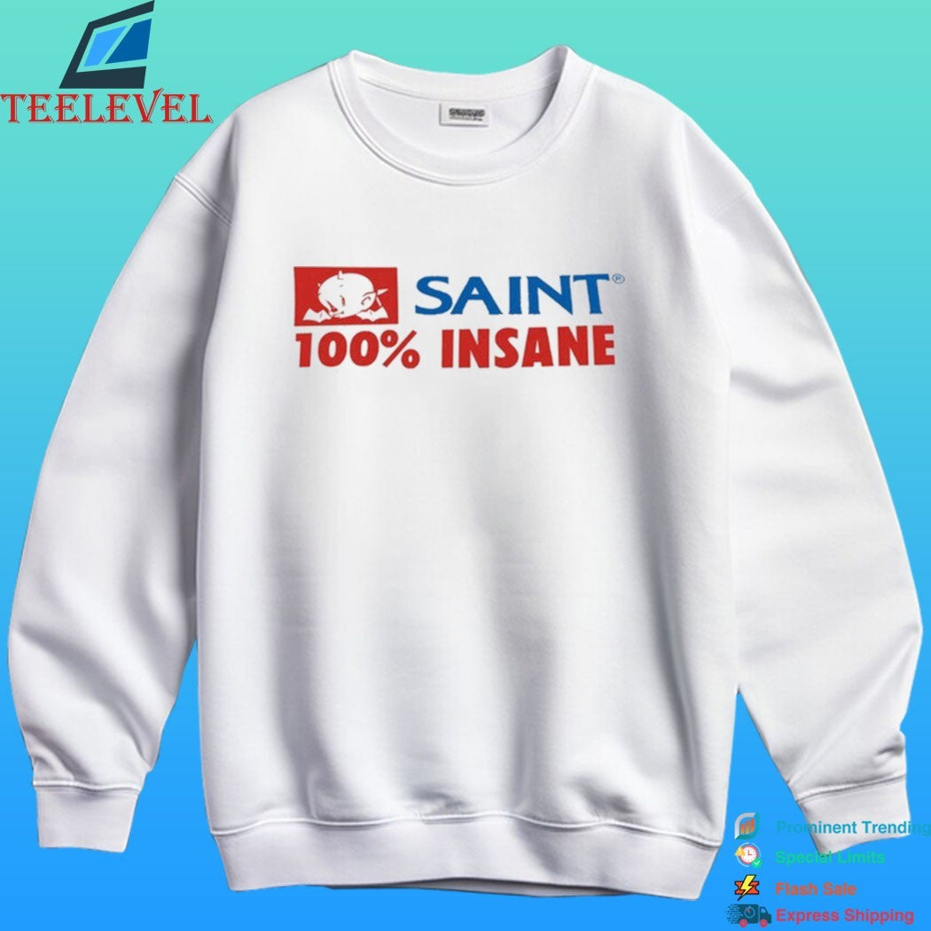 Saint 100% Insane Shirt