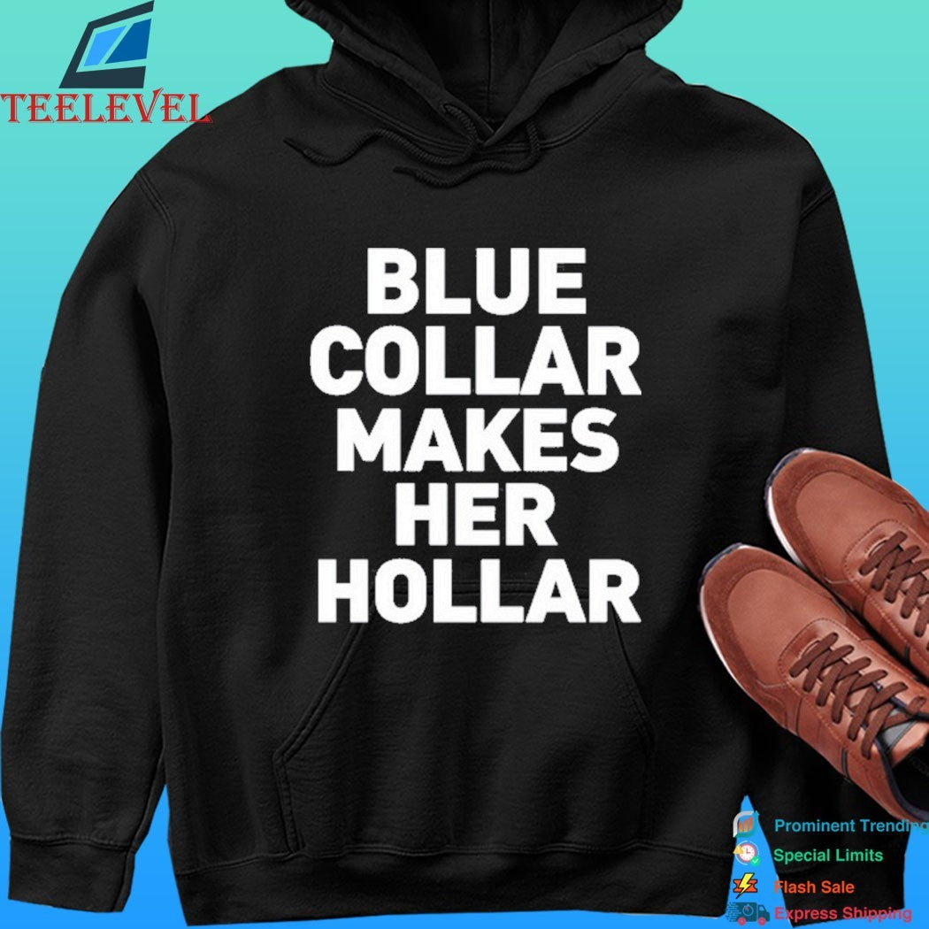 Sallie Grace Blue Collar Makes Her Hollar Shirt