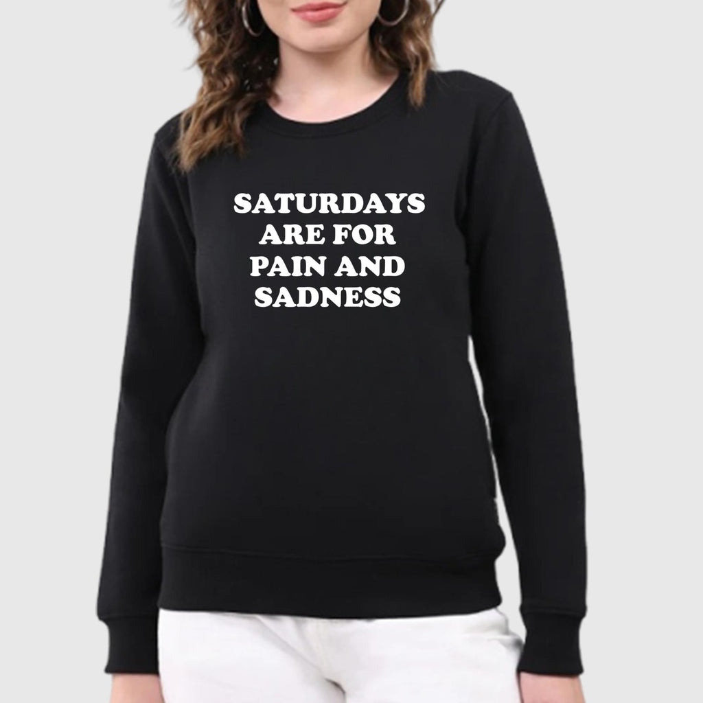Saturdays Are For Pain And Sadness Shirt