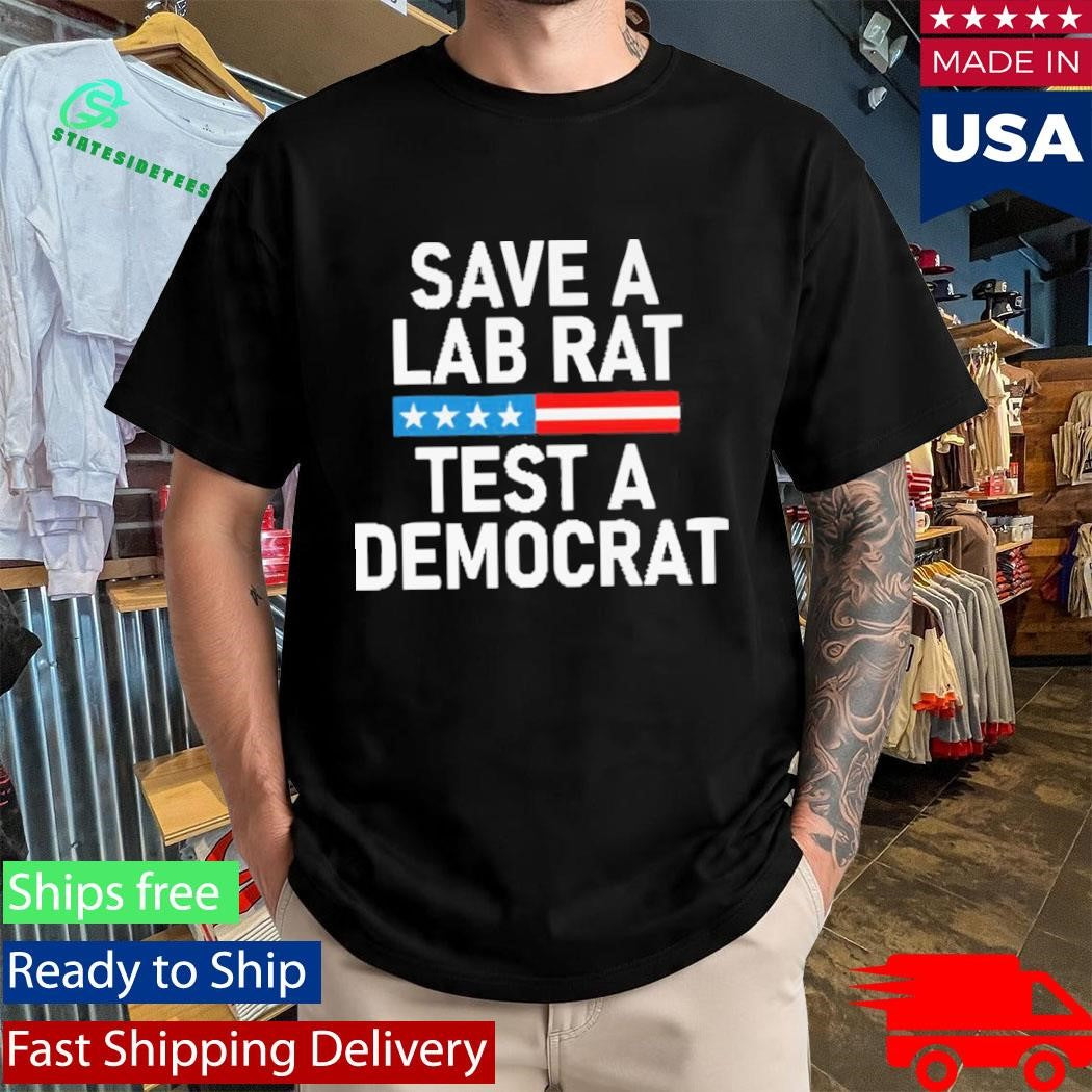 Save A Lab Rat Test A Democrat Funny Political T-Shirt