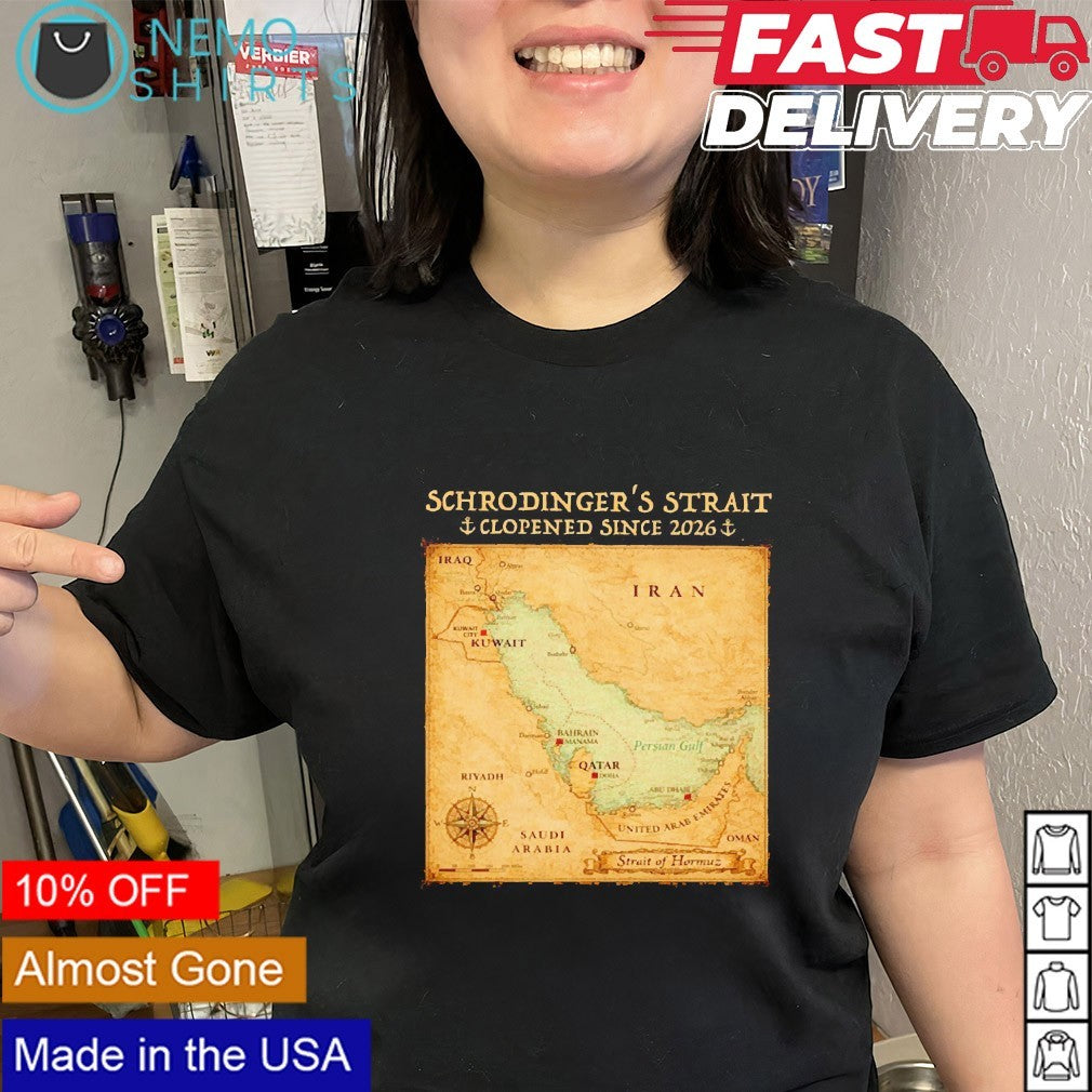 Schrodinger’s strait clopened since 2026 map of the Strait of Hormuz shirt