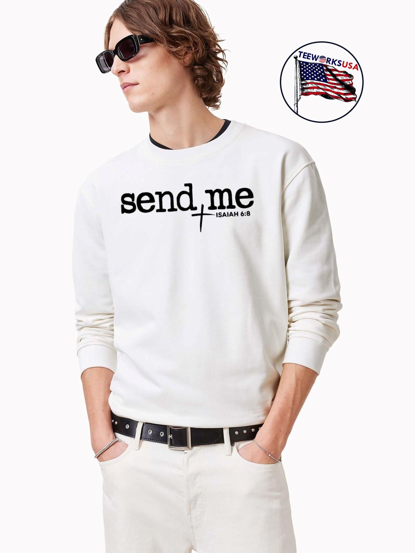 Send Me Isaiah 6 8 shirt