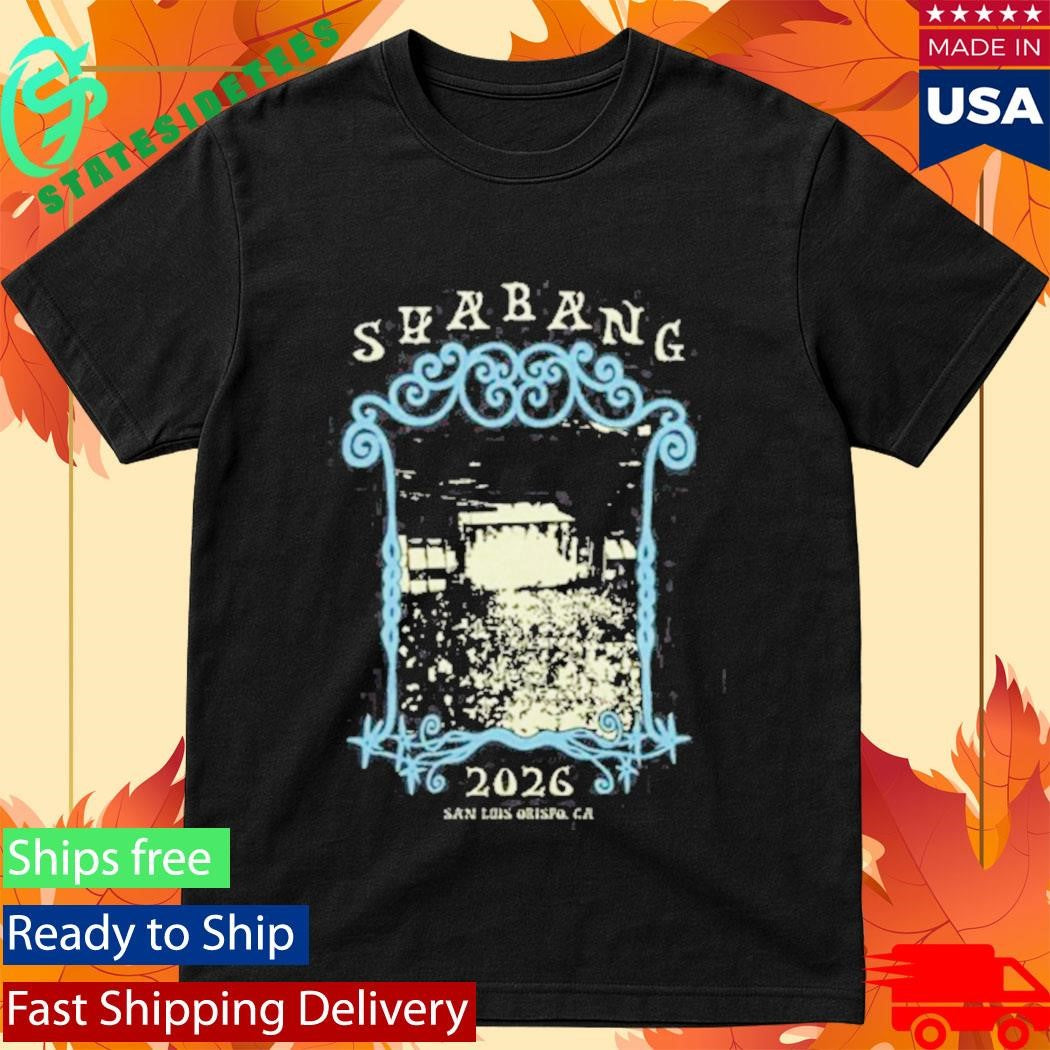Shabang 2026 San Luis Obispo Ca Shirt