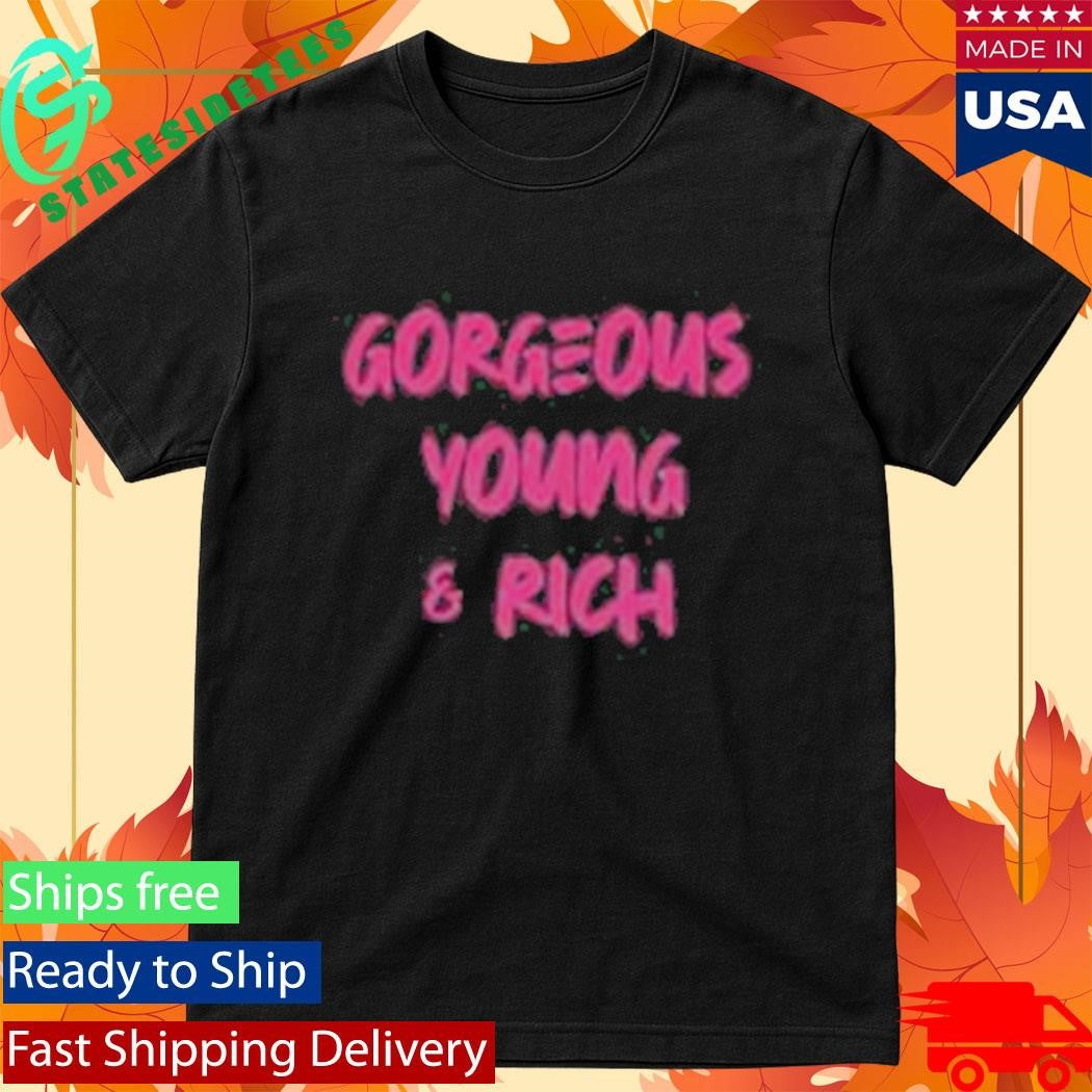 Shuga Cain Gorgeous Young & Rich Shirt