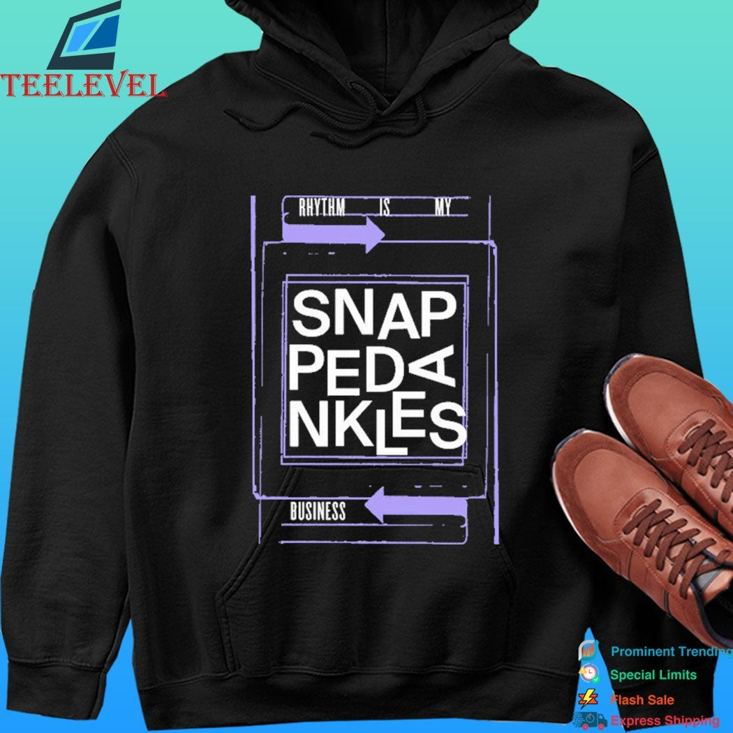 Snapped Ankles Rhythm Is My Business Shirt