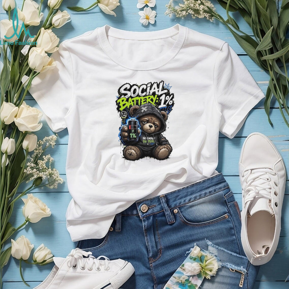 Social Battery 1% No Energy for People Teddy Bear shirt