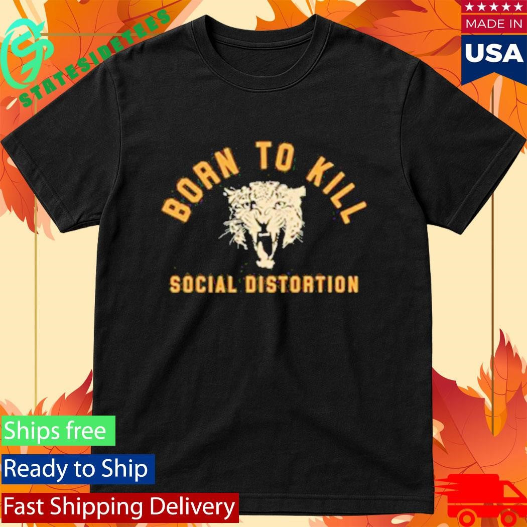 Social Distortion Born To Kill Roar Shirt