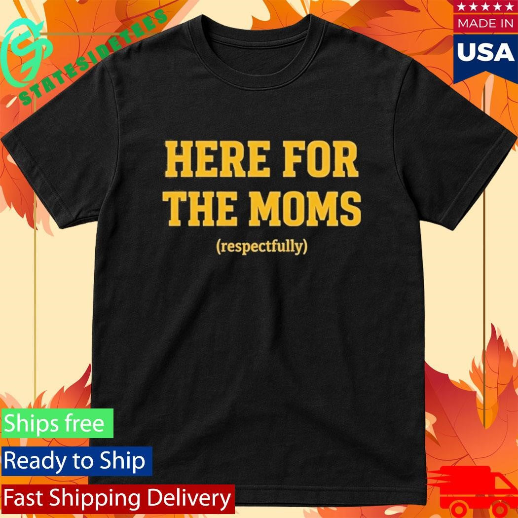 Soy Saucesports Pittsburgh Here For The Moms Shirt