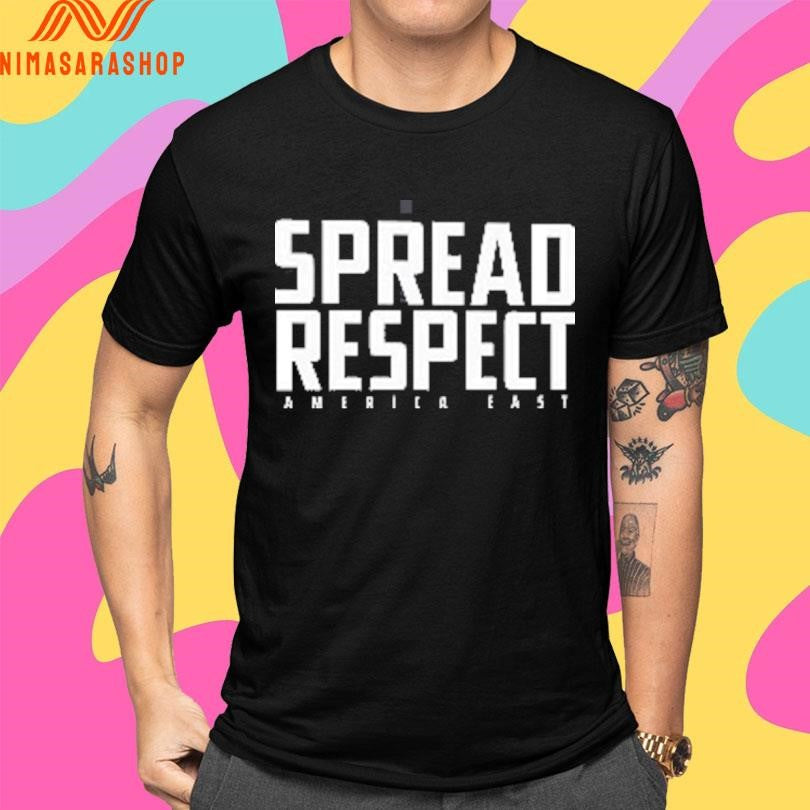 Spread Respect America East Shirts