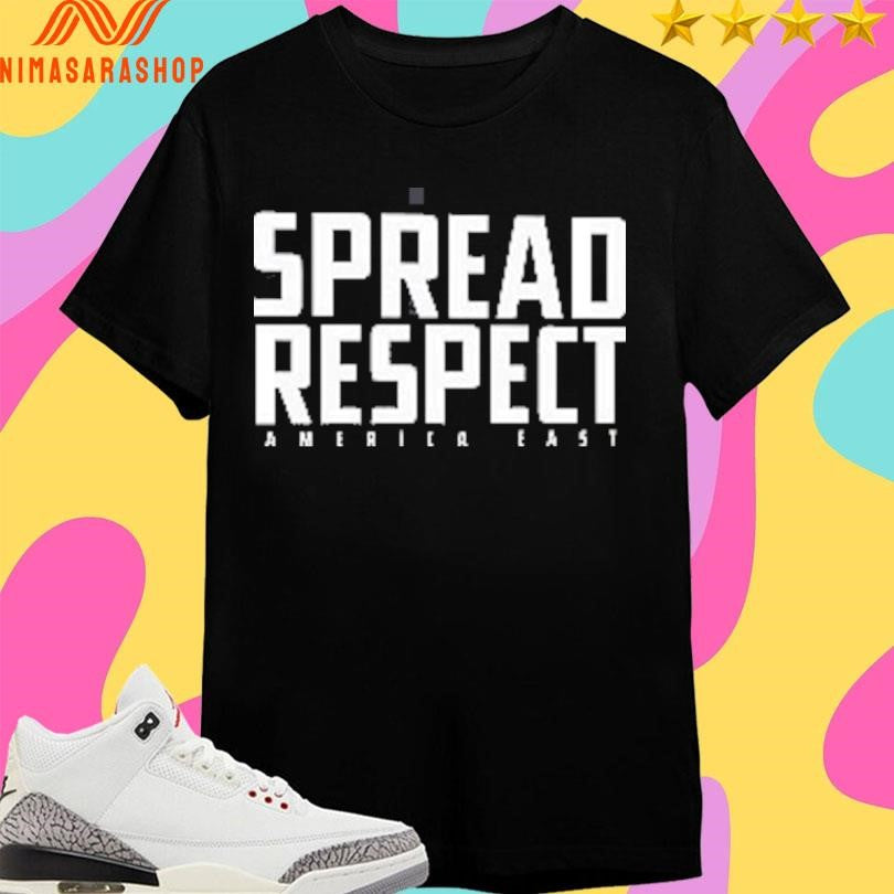 Spread Respect America East Shirts