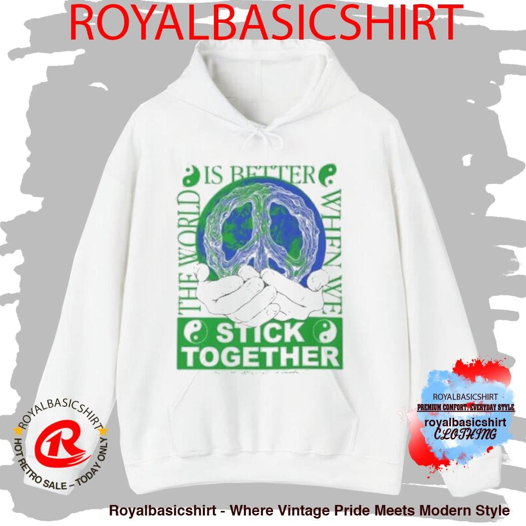 Stick Together For Earth T-Shirt