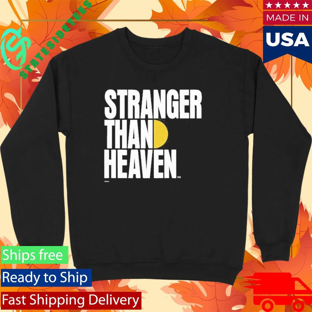 Stranger Than Heaven Shirt