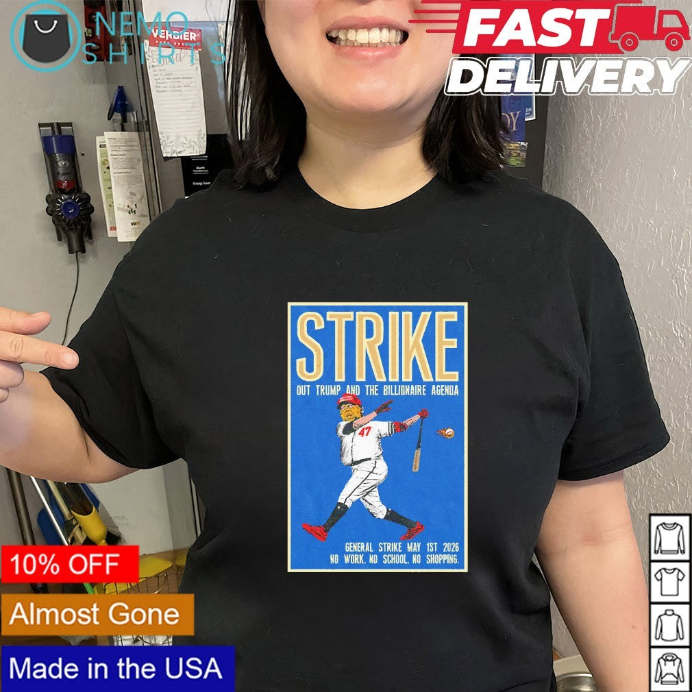 Strike out Trump and the billionaires agenda shirt