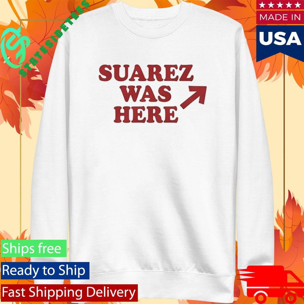 Suarez Was Here Shirt