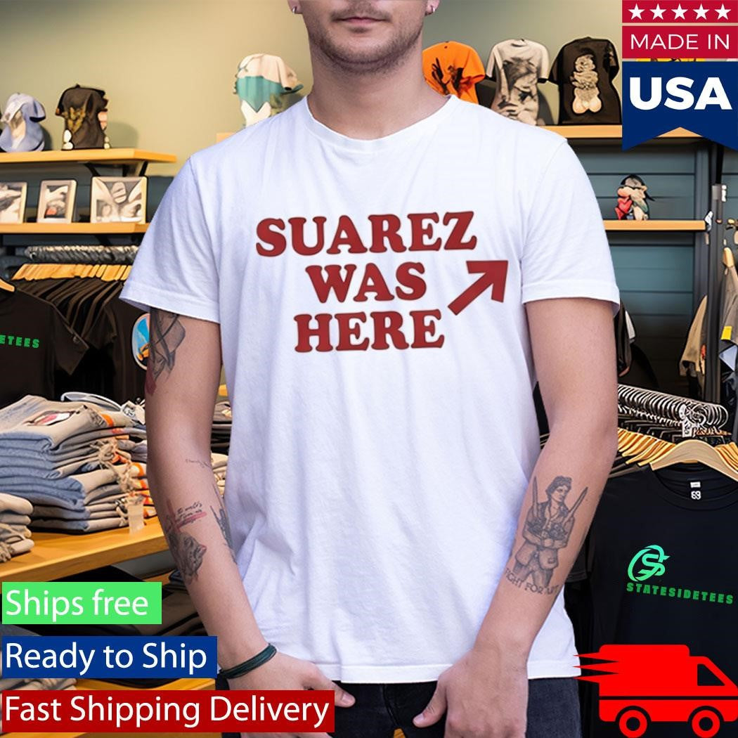 Suarez Was Here Shirt