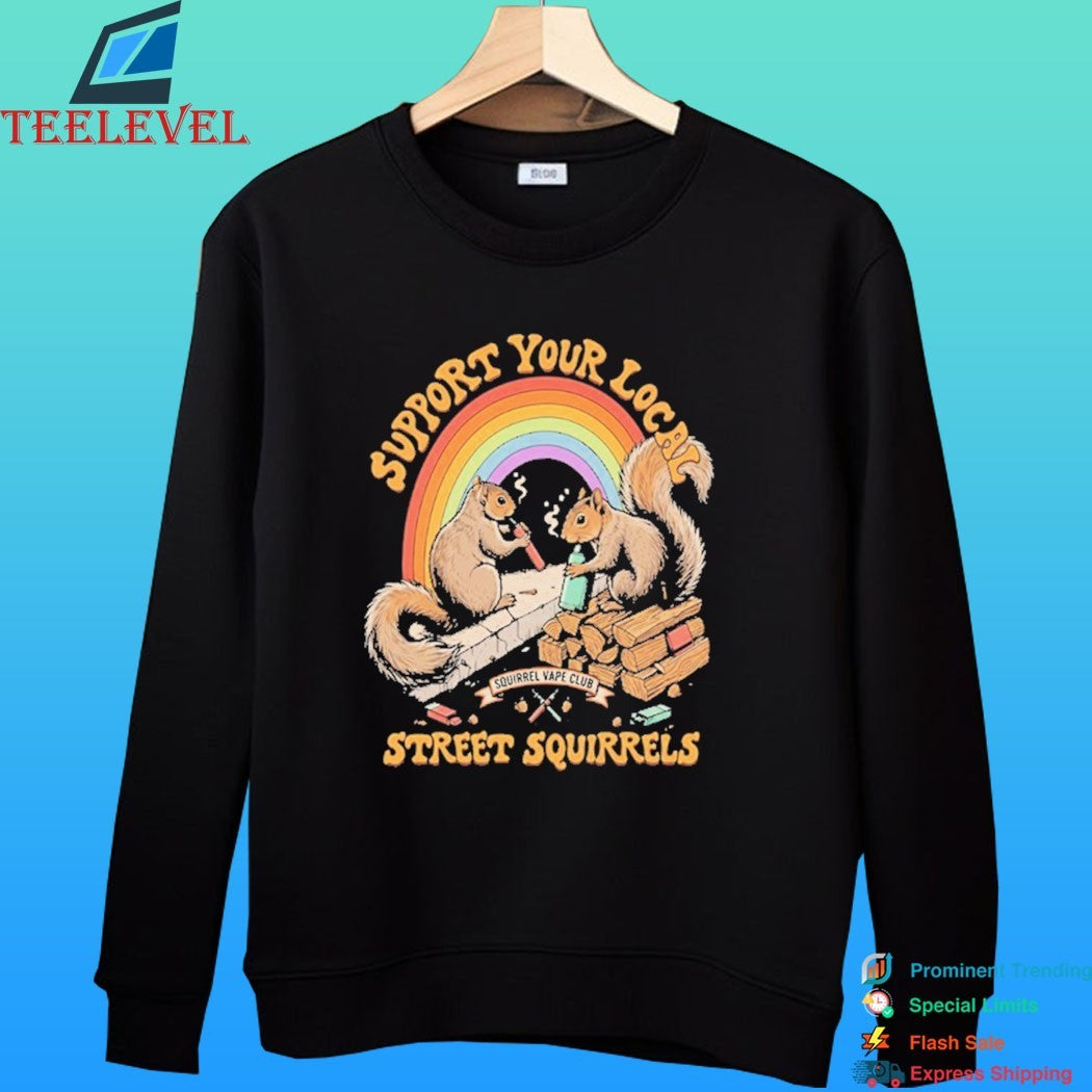 Support Your Local Street Squirrels Vaping Squirrel Vape Club Shirt