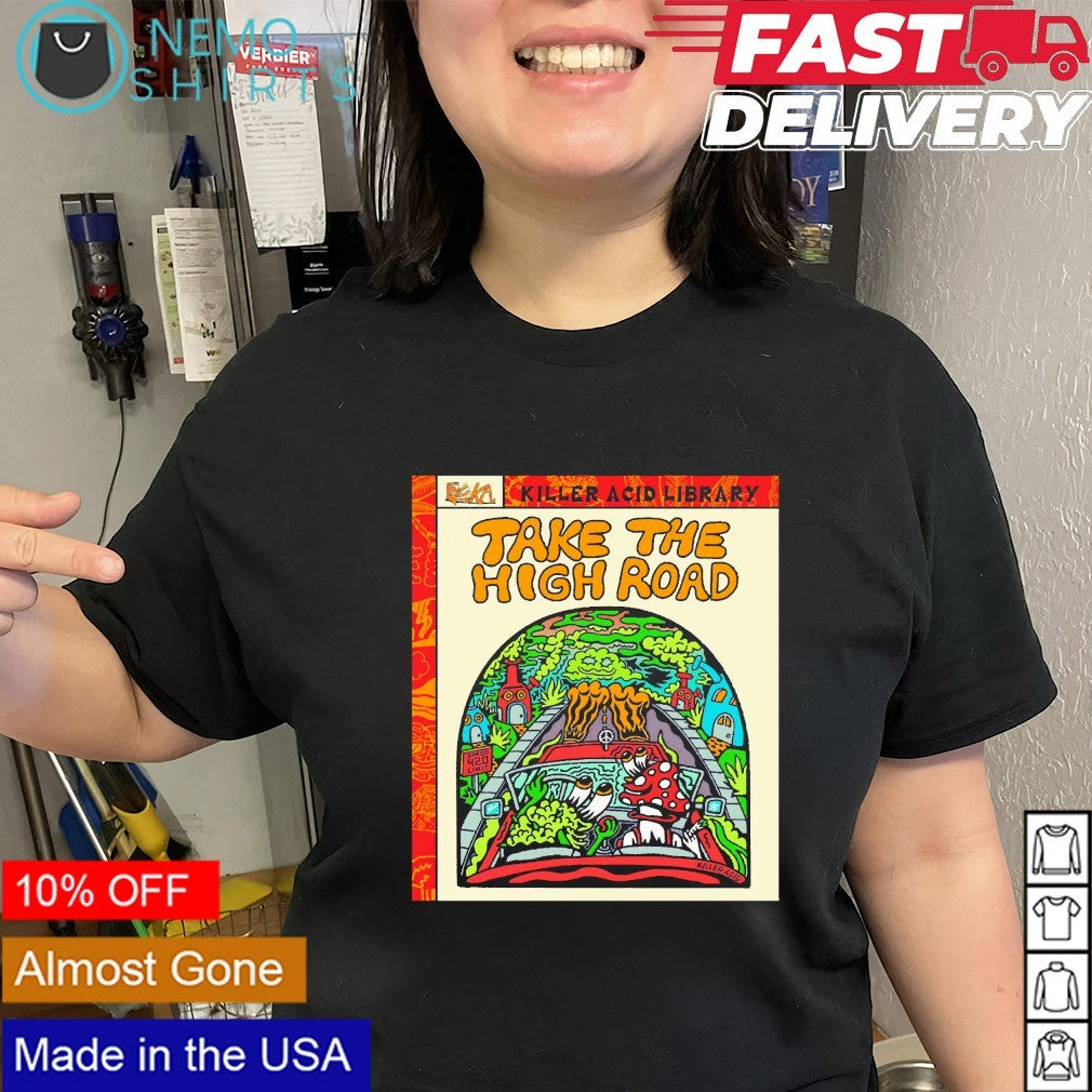 Take the high road killer acid library shirt