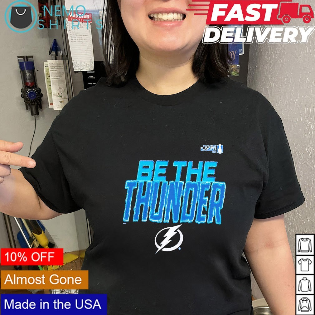Tampa Bay Lightning 2026 Stanley Cup Playoffs be the thunder shirt