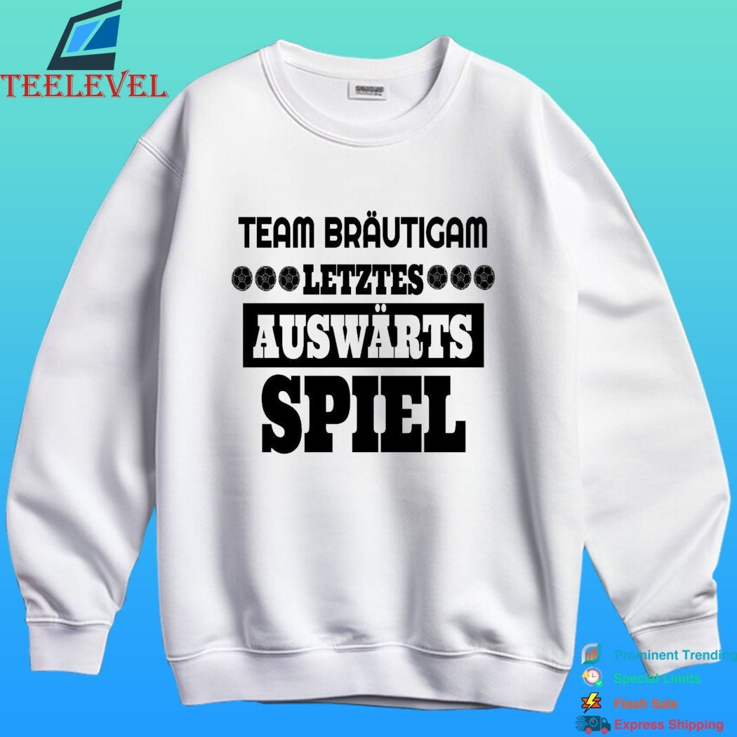 Team Bräutigam Letztes Auswärtsspiel Shirt