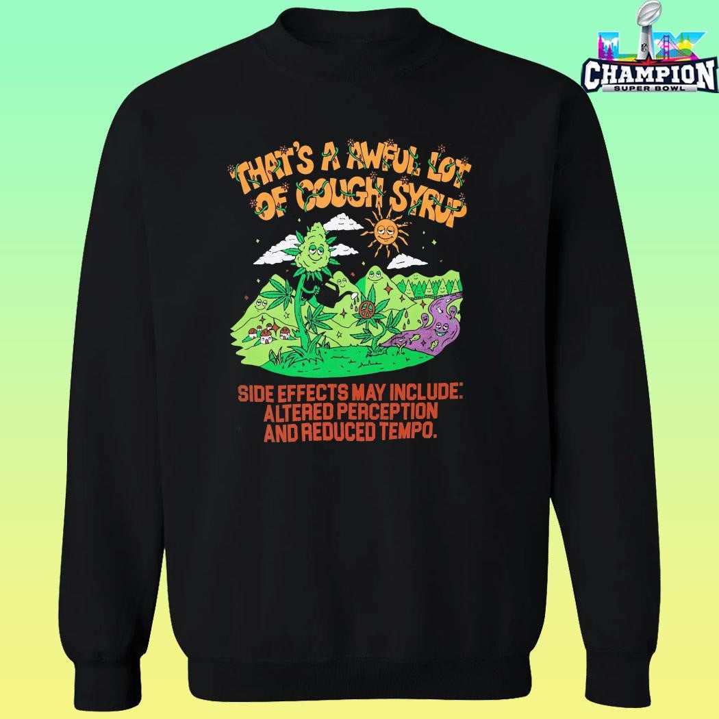 That’s A Awful Lot Of Cough Syrup Alocs Bud Shirt