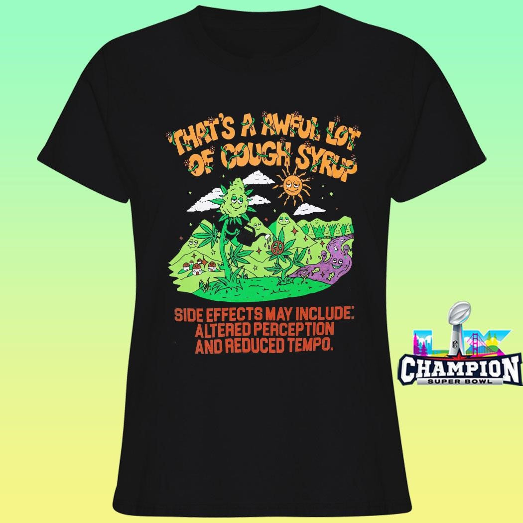 That’s A Awful Lot Of Cough Syrup Alocs Bud Shirt