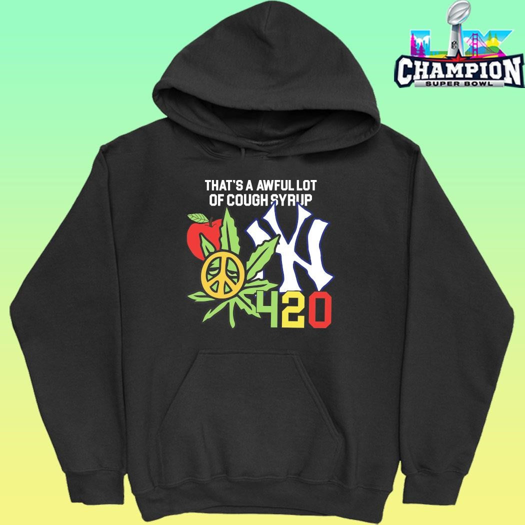That’s A Awful Lot Of Cough Syrup Alocs Nyc 4 20 Shirt