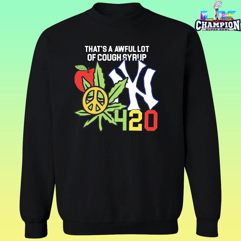 That’s A Awful Lot Of Cough Syrup Alocs Nyc 4 20 Shirt