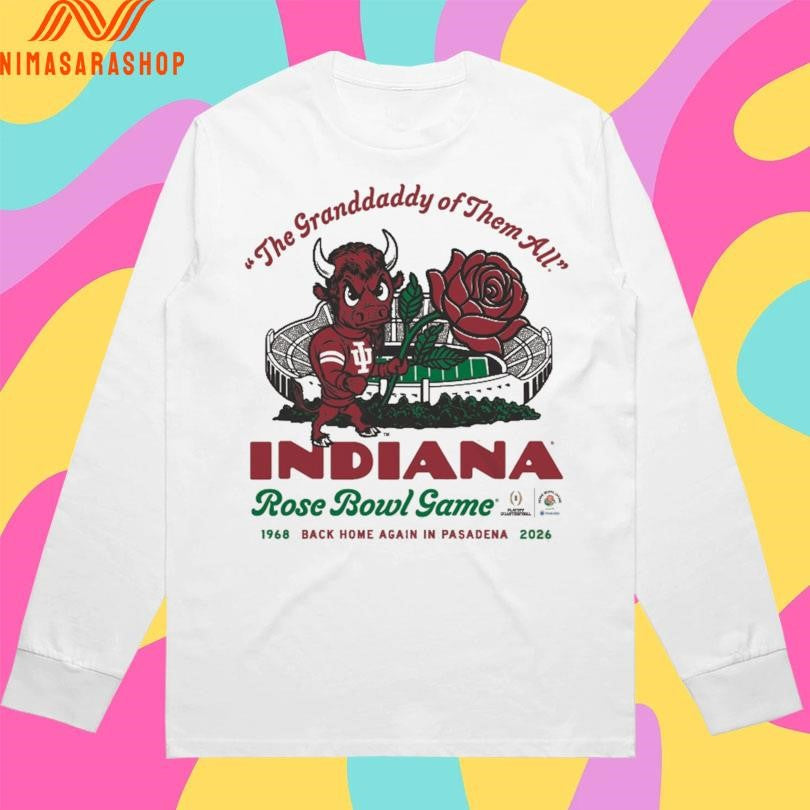 The Granddaddy Of Them All Indiana Rose Bowl Game Back Home Again In Pasadena 1968-2026 Shirts
