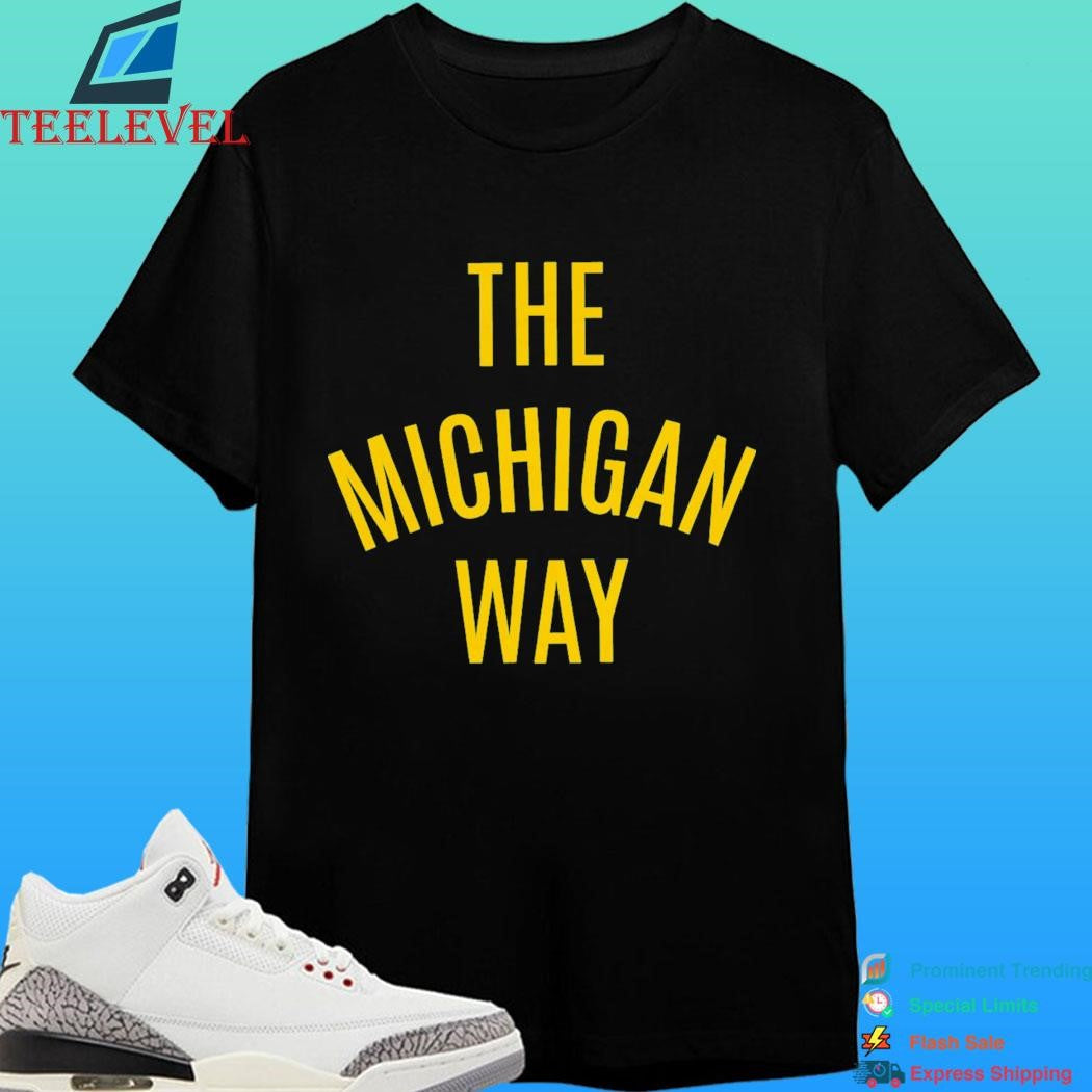 The Michigan Way Valiant University Of Michigan Football Shirt