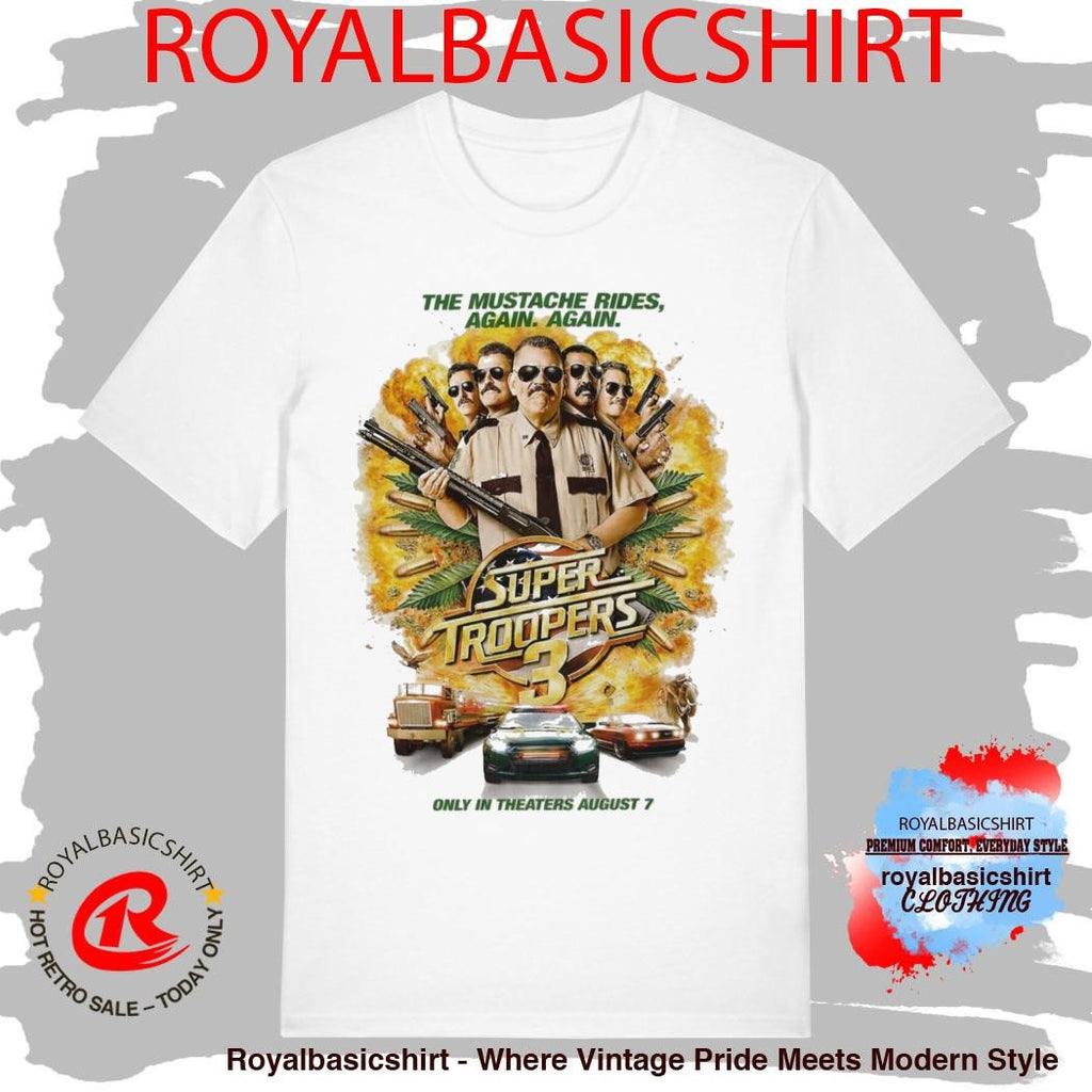 The Mustache Rides Again Again Super Troopers 3 T-shirt