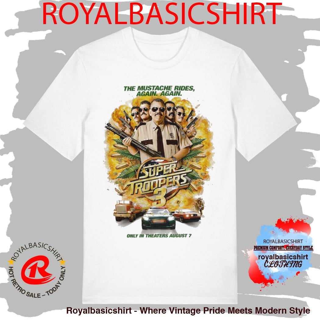 The Mustache Rides Again Again Super Troopers 3 T-shirt