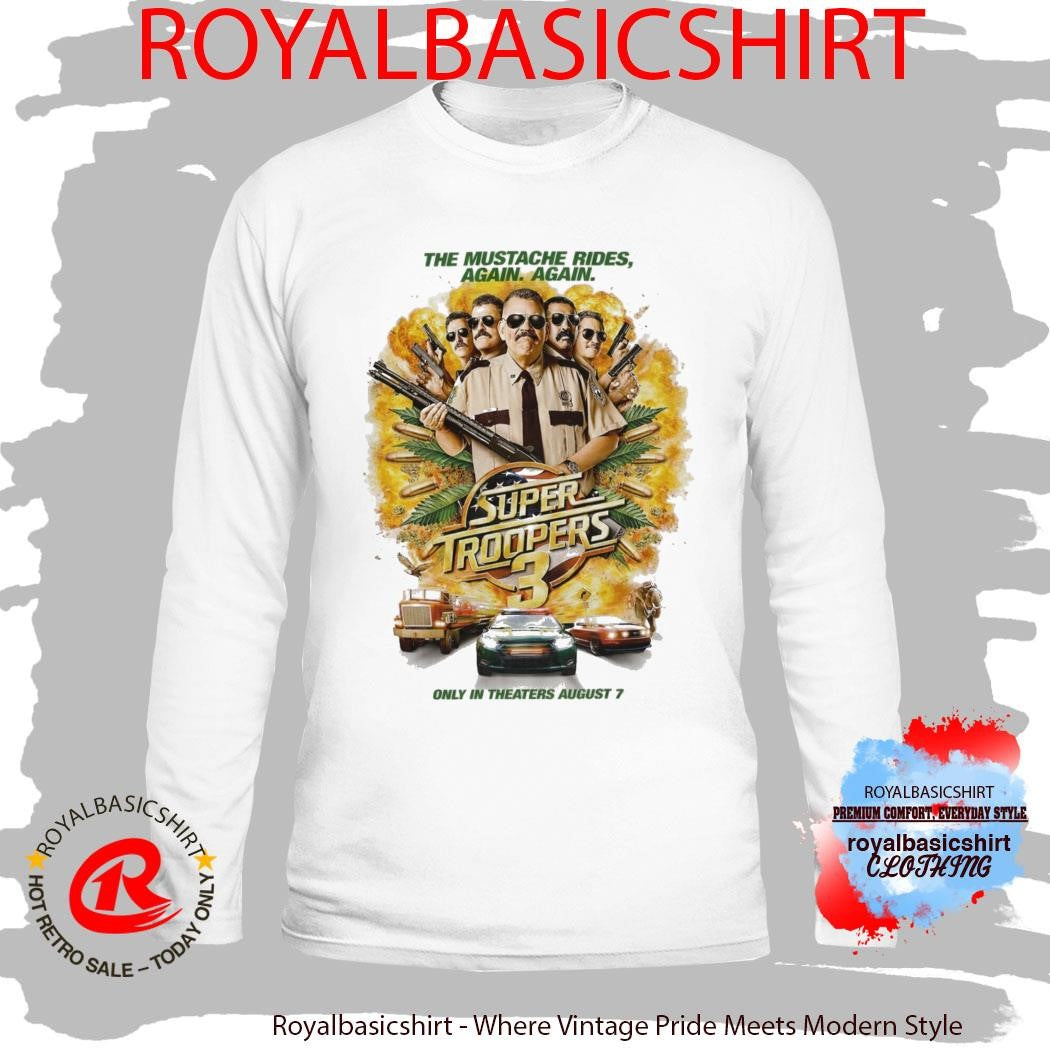 The Mustache Rides Again Again Super Troopers 3 T-shirt