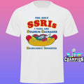 The Only Ssris I Take Are Stadium Sausages Recklessly Ingested Shirt