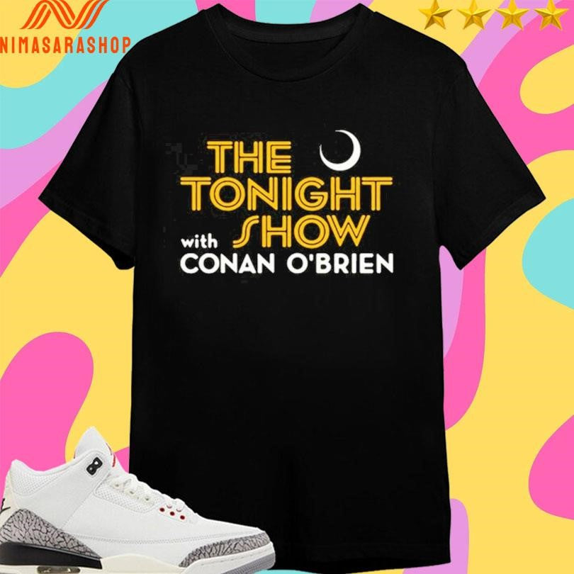 The Tonight Show With Conan O’brien Shirts