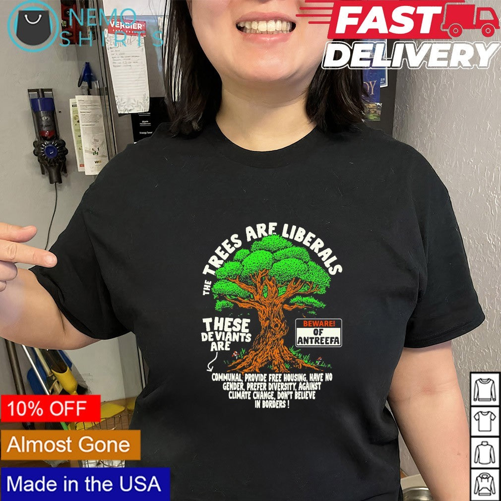 The trees are liberals beware of antreefa Happy Earth Day shirt