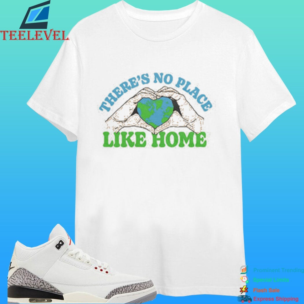 There’s No Place Like Home Heart World Shirt