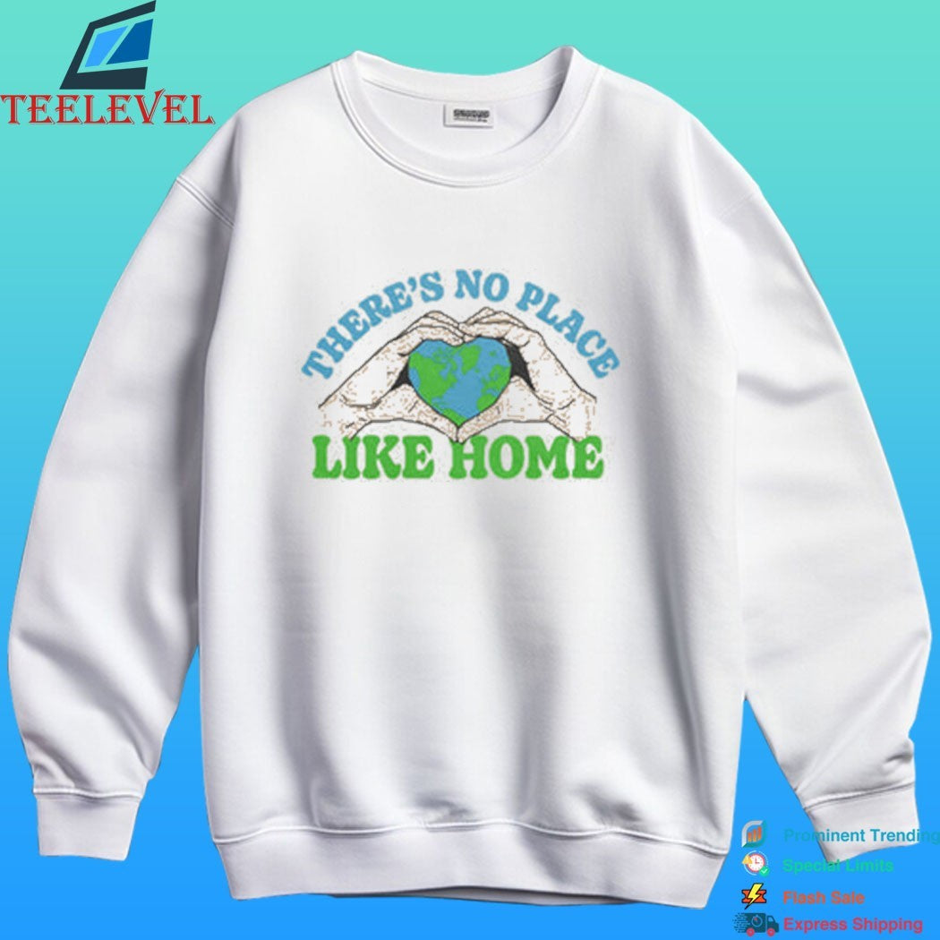 There’s No Place Like Home Heart World Shirt
