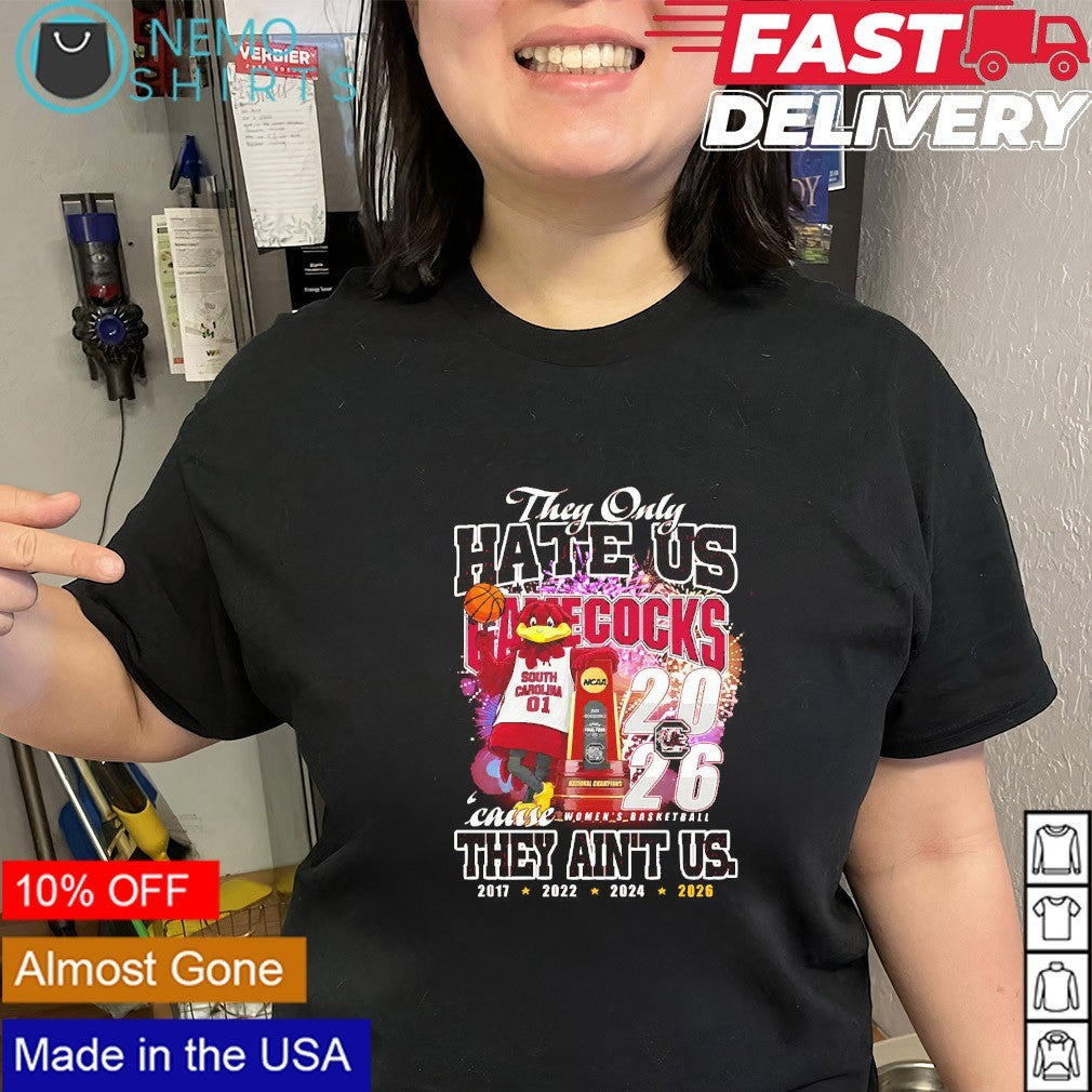 They only hate us ’cause they ain’t us South Carolina Gamecocks 2026 women’s basketball shirt