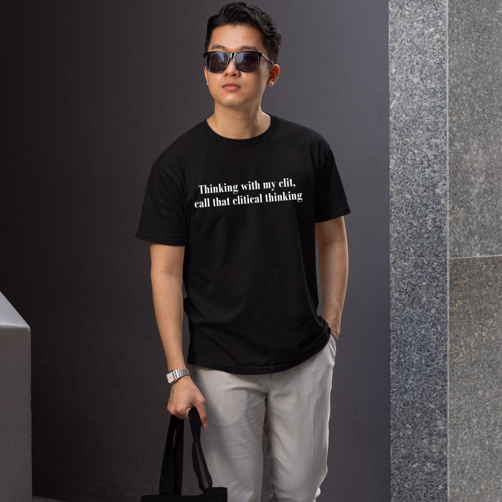 Thinking With My Clit Call That Clitical Thinking Shirt