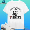 This Is My Favorite T-shirt Head Shirt
