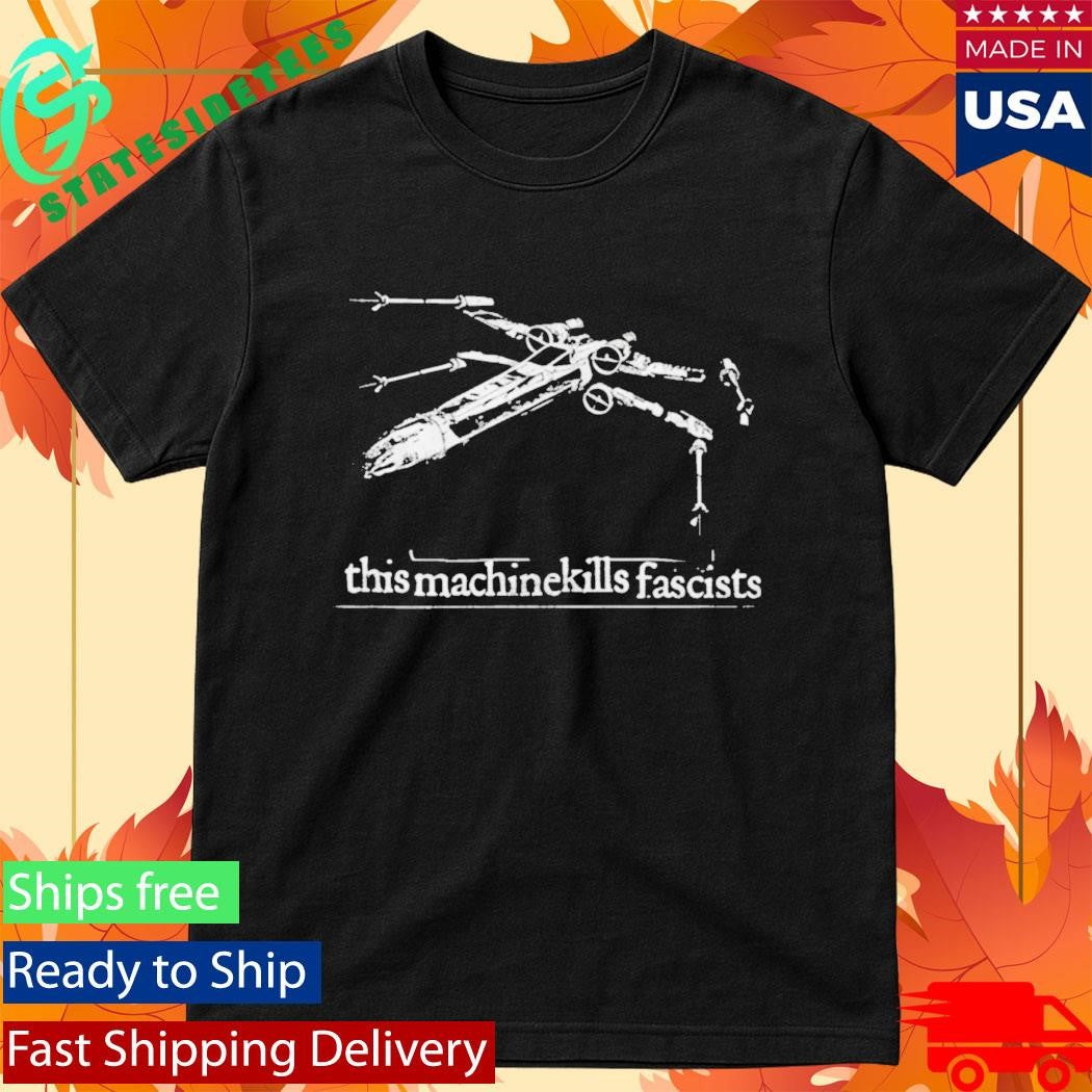 This Machine Kills Fascists Shirt