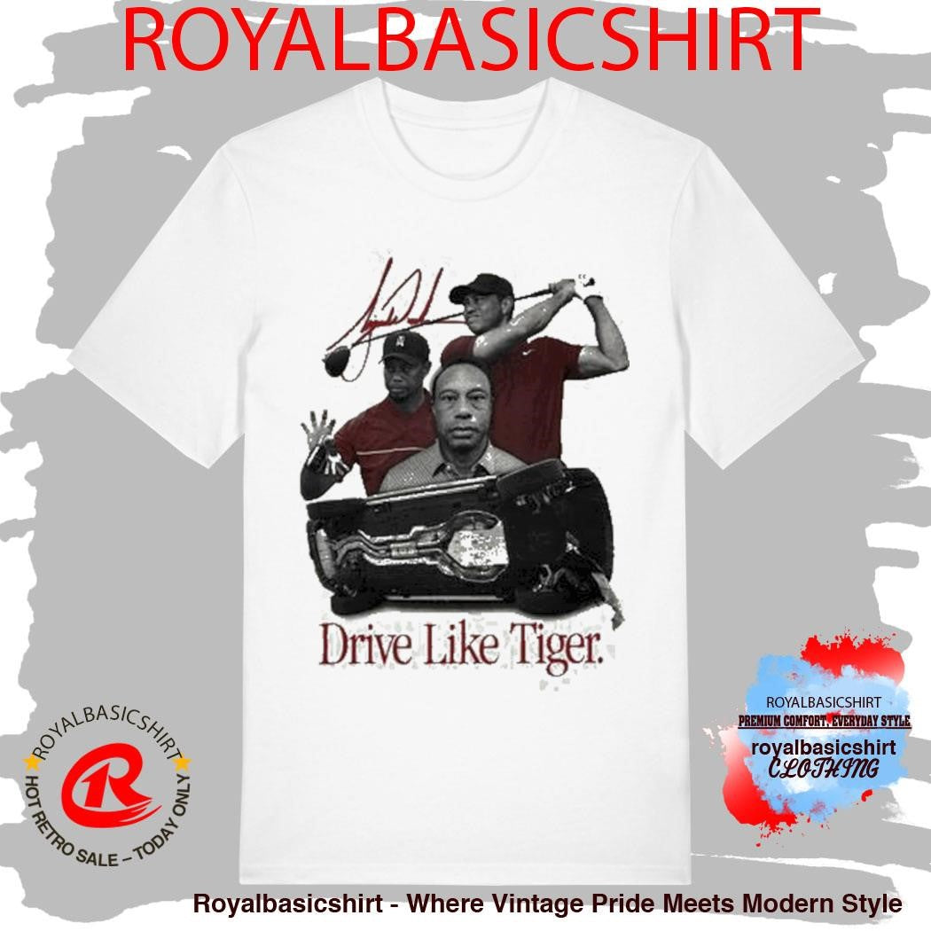 Tiger Woods Drive Like Tiger Signature Shirt