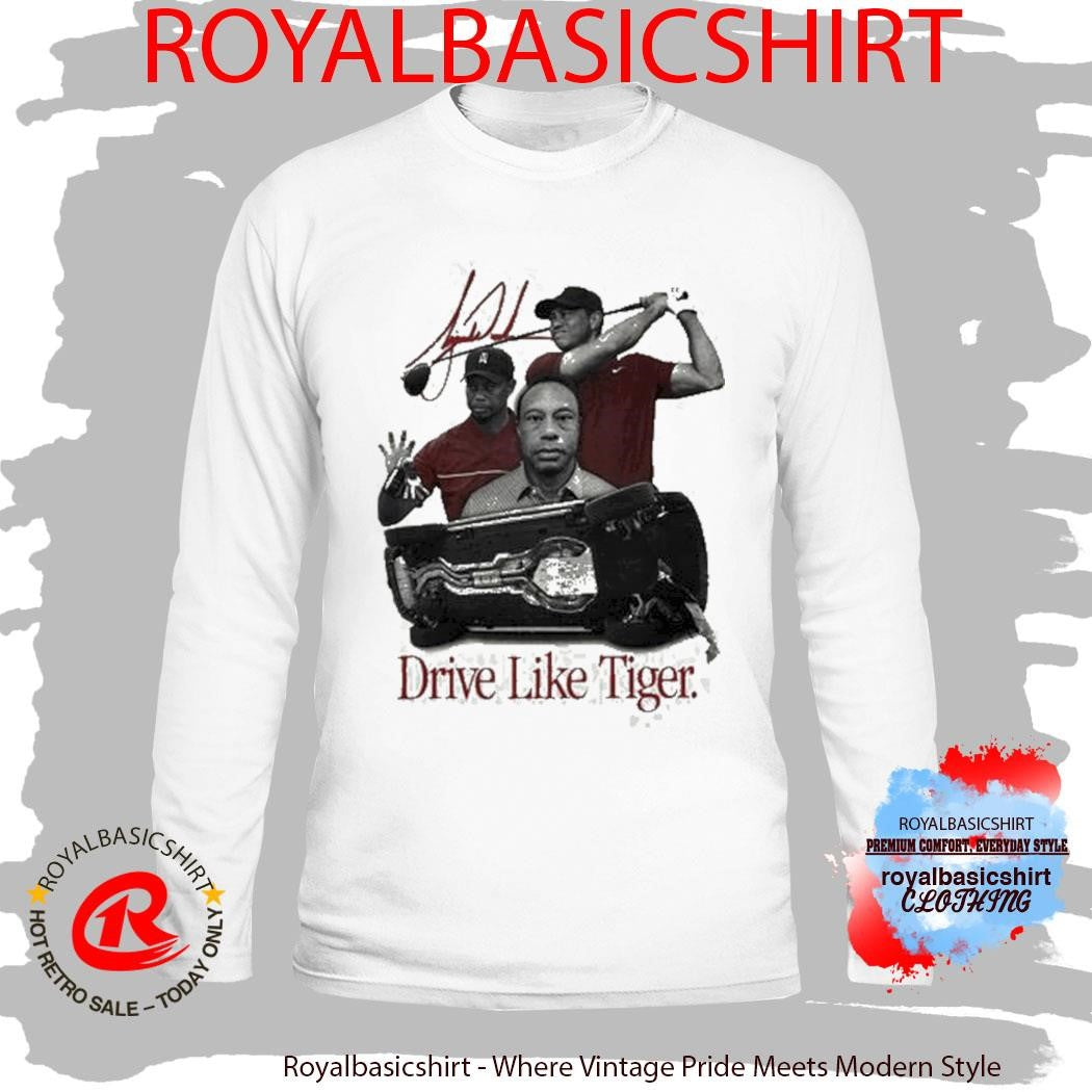 Tiger Woods Drive Like Tiger Signature Shirt