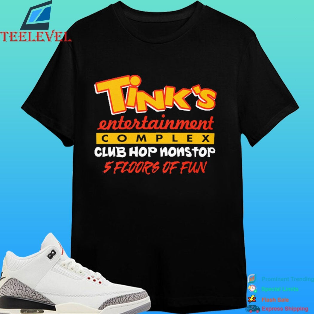 Tink’s Entertainment Complex Club Hop Nonstop 5 Floors Of Fun Shirt