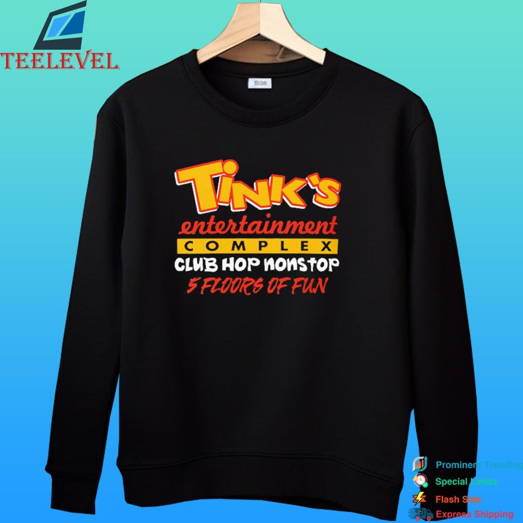 Tink’s Entertainment Complex Club Hop Nonstop 5 Floors Of Fun Shirt